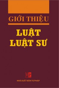 Luật Luật sư tạo cơ sở pháp lý cho hoạt động nghề nghiệp của luật sư