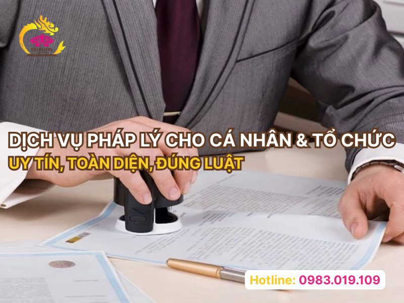 Dịch vụ pháp lý cho cá nhân & tổ chức uy tín, toàn diện, đúng luật