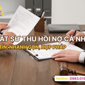 Luật sư thu hồi nợ cá nhân UY TÍN, NHANH GỌN, HỢP PHÁP