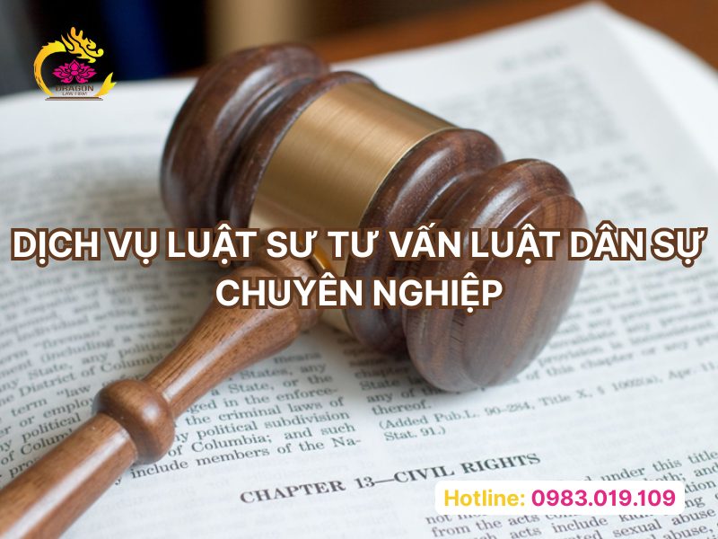 Dịch vụ luật sư tư vấn luật dân sự chuyên nghiệp Dịch vụ luật sư tư vấn luật dân sự chuyên nghiệp