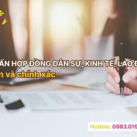 Tư vấn hợp đồng dân sự, kinh tế, lao động uy tín và chính xác