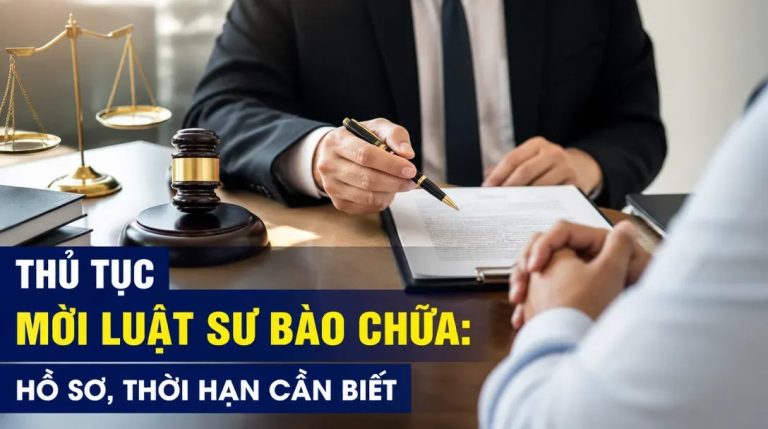 Thủ tục mời luật sư bào chữa trong vụ án hình sự 2026