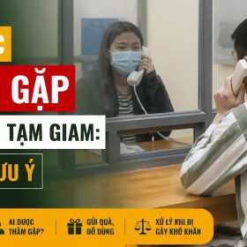Thủ tục thăm gặp người bị tạm giam, tạm giữ mới nhất 2026